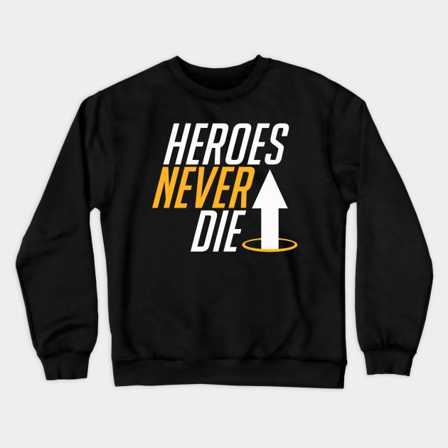 Heroes Never Die Crewneck Sweatshirt by AnthemTheFaux